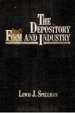 THE DEPOSITORY FIRM AND INDUSTRY THEORY HISTORY AND REGULATION PDF电子版封面 0126565805 LEWIS J SPELLMAN