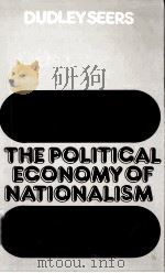 THE POLITICAL ECONOMY OF NATIONALISM PDF电子版封面 DUDLEY SEERS