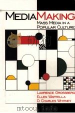 MEDIAMAKING MASS MEDIA IN A POPULAR CULTURE PDF电子版封面 0761911774
