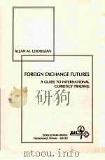 FORELGN EXCHAVGE FUTURES A GUIDE TO INTERNATIONAL CURRENCY TRADING PDF电子版封面