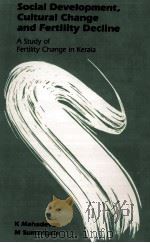 SOCIAL DEVELOPMENT CULTURAL VHANGE AND FERTILITY DECLINE PDF电子版封面