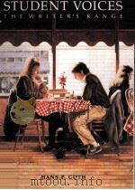 STUDENT VOICES THE WRITER'S RANGE PDF电子版封面 0534117244 HANS P GUTH