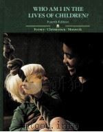 WHO AMIIN THE LIVES OF CHILDREN?FIOURTH EDITION PDF电子版封面 0675213207