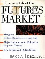FUNDAMENTALS OF THE FUTURES MARKET PDF电子版封面 0071361324 DONNA KLINE