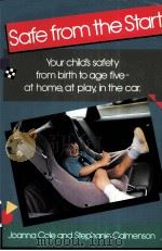 SAFE FROM THE START YOUR CHILD'S SAFETY FROM BIRTH TO AGE FIVE PDF电子版封面