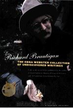 RICHARD BRAUTIGAN THE EDNA WEBSTER COLLECTION OF UNDISCOVERED WRITINGS PDF电子版封面 0395974690