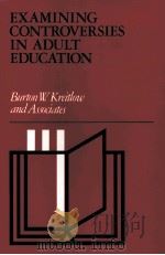 ECAMINING CONTROVERSIES IN ADULT EDUCATION PDF电子版封面 BURTON W.KREITLOW