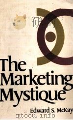 THE MARKETING MYSTIQUE PDF电子版封面 EDWARD S.MCKAY