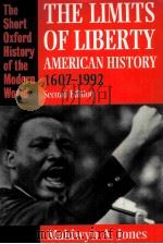 THE LIMITS OF LIBERTY AMERICAN HISTORY 1607-1992 PDF电子版封面 0198205724