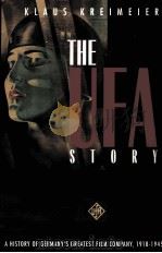 KLAUS KREIMEIER THE UFA STORY 1918-1945 PDF电子版封面 0520220692