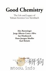 GOOD CHEMISTRY THE LIFE AND LEGACY OF VALIUM INCENTOR LEO STERNVACH PDF电子版封面 0071426175 MCGRAW