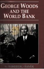 GEORGE WOODS AND THE WORLD BANK PDF电子版封面 1555875033 ROVERT W.OLIVER