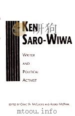 KEN SARO-WIWA WRITER AND POLITICAL ACTIVIST PDF电子版封面 CRAIG W.MCLUCKIE