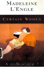 MADELEINE L'ENGLE CERTAIN WOMEN A NOVEL PDF电子版封面 0060652071