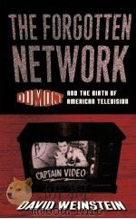 THE FORGOTTEN NETWORK DUMONT AND THE VIRTH OF AMERICAN TELEVISION PDF电子版封面 1592134998