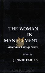THE WOMAN IN MANAGEMENT CAREER AND FAMILY ISSUES EDITED PDF电子版封面 JENNIE FARLEY