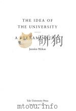 THE IDEA OF THE UNIVERSITY- A REEXAMINATION 1992 PDF电子版封面 0300057253