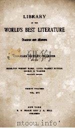 LIBRARY OF THE WORLD'S BEST LITERATURE THIRTY VOLUMES VOL. XVI 1897 PDF电子版封面