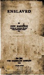 ENSLAVED 1921 PDF电子版封面 JOHN MASEFIELD