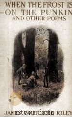 WHEN THE FROST IS ON THE PUNKIN AND OTHER POEMS（1911 PDF版）