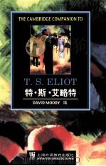 THE CAMBRIDGE COMPANION TO T.S.ELIOT     PDF电子版封面  7810469940  DAVID MOODY 