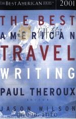 THE BEST AMERICAN TRAVEL WRITING PAUL THEROUX EDITOR JASON WILSON 2001 PDF电子版封面