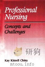 PROFESSIONAL NURSING CONCEPTS AND CHALLENGES PDF电子版封面 0721640613