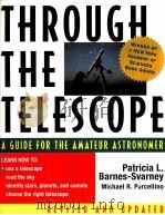 THROUGH THE TELESCOPE A GUIDE FOR THE AMATEUR ASTRONOMER PDF电子版封面 0071348042 MICHAEL R.PORCELLINO