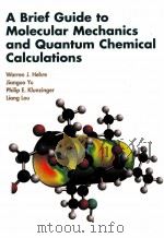 A BRIEF GUIDE TO MOLECULAR MECHANICS AND QUANTUM CHEMICAL CALCULATIONS PDF电子版封面 WARREN J.HEHRE