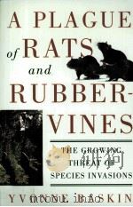 A PLAGUE OF RATS AND RUVVER-VINES THE GROWING THREAT OF SPECIES INVADIONS（ PDF版）