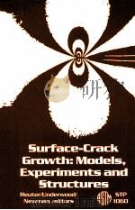 SURFACE-CRACK GROWTH:MODELS EXPERIMENTS AND STRUCTURES PDF电子版封面