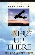 THE AIR UP THERE MORE GREAT QUOTATIONS ON FLIGHT PDF电子版封面 0071410368