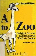 A TO ZOO SUBJECT ACCESS TO CHILDREN'S PICTURE BOOKS PDF电子版封面 CAROLYN W.LIMA