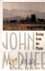 JOHN MCPHEE RISING FROM THE PLAINS THE NOONDAY PRESS FARRAR STRAUS AND GIROUX NEW YORK PDF电子版封面 0374520658