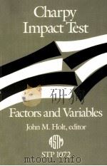 CHARPY IMPACT TEST FACTORS AND VARIABLES PDF电子版封面 JOHN M.HOLT