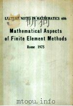 MATHEMATICAL ASPECTS OF FINITE ELEMENT METHODS ROME 1975（ PDF版）