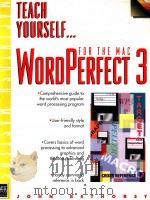 TEACH YOURSELF WORDPERFECT 3 FOR THE MACINTOSH PDF电子版封面 1558283072 JOHN RETHORST