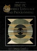 IBM PC ASSRMBLY LANGUAGE AND PROGRAMMING PDF电子版封面 0131246038 THIRD EDITION