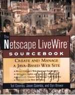 THE ETSCAPE LIVEWIRE TM SOURCEBOOK CREATE AND MANAGE A JAVA-BASED WEB SITE PDF电子版封面 0471156051