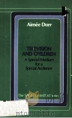 TELEVISION AND CHILDREN A SPECIAL MEDIUM FOR A SPECIAL AUDIENCE（ PDF版）