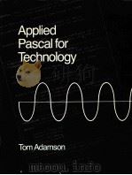 APPLIED PASCAL FOR TECHNOLOGY TOM ADAMSON PDF电子版封面 0675207711