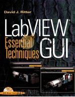 LABVIEW GUL ESSENTIAL TECHNIQUES PDF电子版封面 0071364935 DAVID J.RITTER