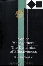 SENIOR MANAGEMENT THE DYNAMICS OF EFFECTIVENESS PDF电子版封面