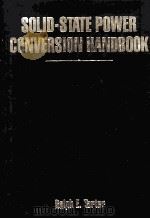 SOLID-STATE POWER CONVERSION HANDBOOK PDF电子版封面 RALPH E.TARTER