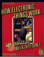 HOW ELECTRINIC THINGS WORK AND WHAT TO DO WHEN THEY DON'T PDF电子版封面 0071387455 ROBERT L.GOODMAN