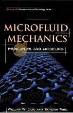 MICROFLUID MECHANICS PRINCIPLES AND MODELING PDF电子版封面 0071443223 WILLIAM W.LIOU