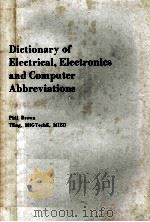 DICTIONARY OF ELECTRICAL ELECTRINICS AND COMPUTER ABBREVIATIONS PDF电子版封面 PHIL BROWN