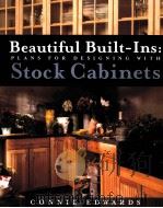 BEAUTIFUL BUILT-INS:PLANS FOR DESIGNING WITH STOCK CABINETS PDF电子版封面 0071377964 CONNIE EDWARDS