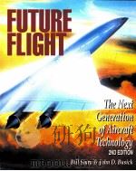 FUTURE FLIGHT THE NEXT GENERATION OF AIRCRAFT TECHNOLOGY 2ND EDITION（ PDF版）