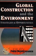 GLOBAL CONSTRUCTION AND THE ENVIRONMENT PDF电子版封面 0471012890